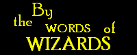 By the words of WIZARDS
